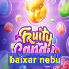 baixar nebu